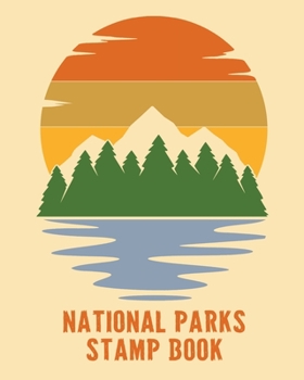 Paperback National Parks Stamp Book: Outdoor Adventure Travel Journal - Passport Stamps Log - Activity Book