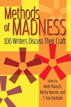 Paperback Methods of Madness: 100 Writers Discuss Their Craft Book