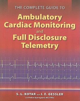 Paperback The Complete Guide to Ambulatory Cardiac Monitoring and Full Disclosure Telemetry Book