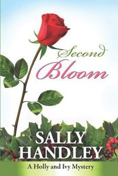 Second Bloom: A Holly and Ivy Mystery - Book #1 of the A Holly & Ivy Mystery