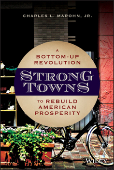 Hardcover Strong Towns: A Bottom-Up Revolution to Rebuild American Prosperity Book