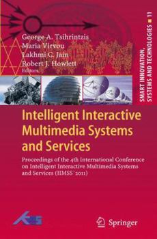 Paperback Intelligent Interactive Multimedia Systems and Services: Proceedings of the 4th International Conference on Intelligent Interactive Multimedia Systems Book