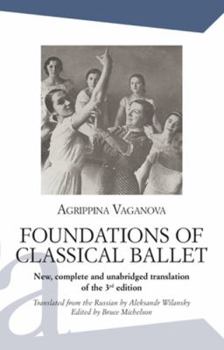 Paperback Foundations of Classical Ballet: New, Complete and Unabridged Translation of the 3rd Edition Book