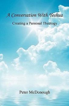 Paperback A Conversation with Yeshua - Creating a Personal Theology Book