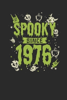 Paperback Spooky Since 1976: Small Lined Notebook (6 X 9 -120 Pages) for Birthday and Happy Halloween Gift Idea Book