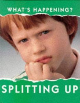Hardcover What's Happening?: Splitting Up (What's Happening?) Book