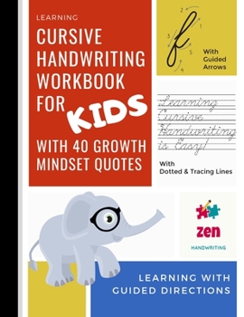Paperback Cursive Handwriting Workbook For Kids - With Growth Mindset Quotes, Learning With Guided Directions: Learn Penmanship Workbook For Kids; Learning Amer Book