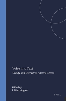 Hardcover Voice Into Text: Orality and Literacy in Ancient Greece Book