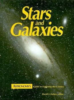 Hardcover Stars and Galaxies: Astronomy's Guide to Observing the Cosmos Book