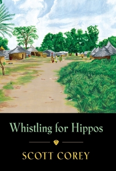 Hardcover Whistling for Hippos: A memoir of life in West Africa Book