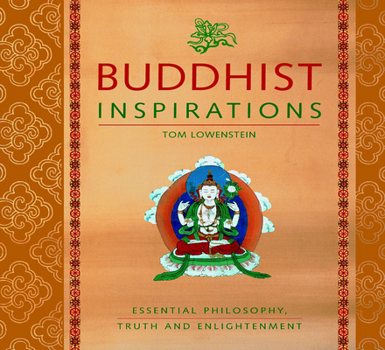 Paperback Buddhist Inspirations: Essential Philosophy, Truth and Enlightenment Book