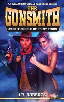 Paperback The Gunsmith #408: The Gold of Point Pinos Book