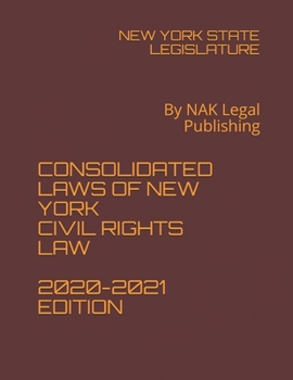 Paperback Consolidated Laws of New York Civil Rights Law 2020-2021 Edition: By NAK Legal Publishing Book