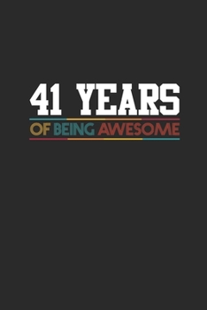 41 Years Of Being Awesome: Small Lined Notebook –  Awesome Birthday Gift Idea
