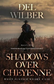 Paperback Shadows Over Cheyenne: When Justice Wears A Lie Book