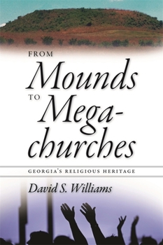 Paperback From Mounds to Megachurches: Georgia's Religious Heritage Book