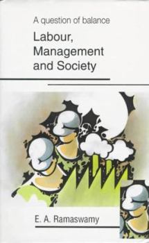 Hardcover A Question of Balance: Labour, Management, and Society Book