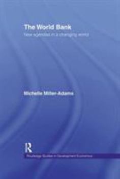 The World Bank: New Agendas in a Changing World (Routledge Studies in Development Economics, 16)