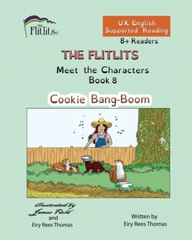Paperback THE FLITLITS, Meet the Characters, Book 8, Cookie Bang-Boom, 8+Readers, U.K. English, Supported Reading: Read, Laugh and Learn Book