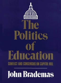 Paperback The Politics of Education: Conflict and Consensus on Capitol Hill Book