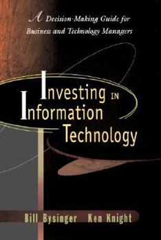 Hardcover Investing in Information Technology: A Decision-Making Guide for Businss and Technology Managers Book