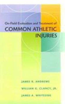 Hardcover On Field Evaluation and Treatment of Common Athletic Injuries Book