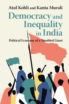 Paperback Democracy and Inequality in India: Political Economy of a Troubled Giant Book