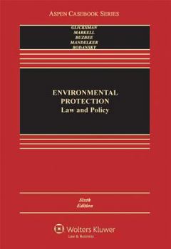 Hardcover Environmental Protection: Law and Policy, Sixth Edition Book