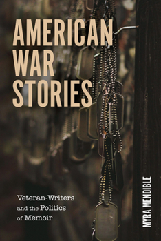 Paperback American War Stories: Veteran-Writers and the Politics of Memoir Book