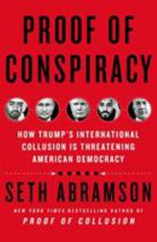 Proof of Conspiracy: How Trump's International Collusion Is Threatening American Democracy