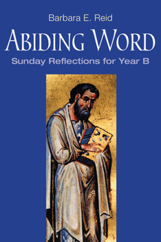 Paperback Abiding Word: Sunday Reflections for Year B Book