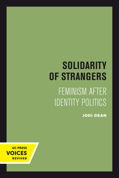 Hardcover Solidarity of Strangers: Feminism After Identity Politics Book