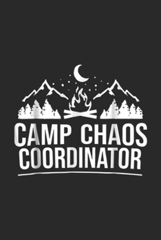 camp chaos coordinator: Camp Director Campfire Camping Camper Gift Journal/Notebook Blank Lined Ruled 6x9 100 Pages