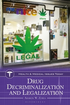 Drug Decriminalization and Legalization (Health and Medical Issues Today)