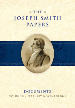 Hardcover The Joseph Smith Papers: Documents, Vol. 8: February-Novemer 1841 Book