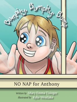 Hardcover Bumpity, Bumpity, Bump: No Nap for Anthony: No Nap for Anthony Book