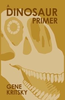 Paperback A Dinosaur Primer: Third Edition Book