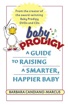 Paperback Baby Prodigy: A Guide to Raising a Smarter, Happier Baby Book