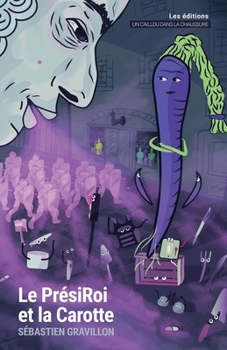 Paperback Le Présiroi et la Carotte: Entre explosion peupléaire et révolution créative [French] Book