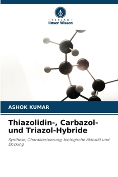 Thiazolidin-, Carbazol- und Triazol-Hybride (German Edition)
