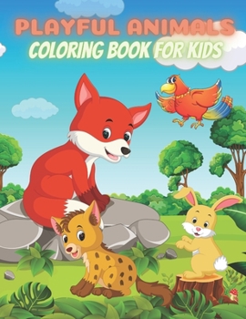 Paperback PLAYFUL ANIMALS - Coloring Book For Kids Book