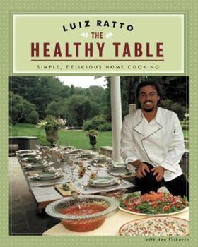 Hardcover The Healthy Table: Simple, Delicious Home Cooking Book
