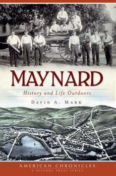 Paperback Maynard:: History and Life Outdoors Book