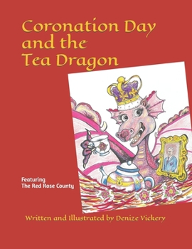 Paperback Coronation Day and the Tea Dragon: Commemorating King Charles III and Queen Camilla Book