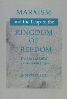 Paperback Marxism and the Leap to the Kingdom of Freedom: The Rise and Fall of the Communist Utopia Book