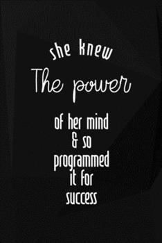 She Knew The Power Of Her Mind & So Programmed It For Success: Perseverance Notebook Journal Composition Blank Lined Diary Notepad 120 Pages Paperback Black