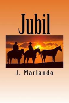 Paperback Jubil: A story about 3 Cowboy's friendship and a grand adventure. Book