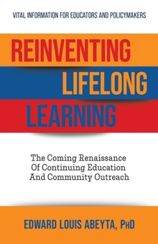 Paperback Reinventing Lifelong Learning: The Coming Renaissance of Continuing Education and Community Outreach Book