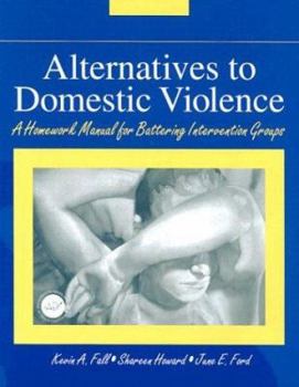 Paperback Alternatives to Domestic Violence: A Homework Manual for Battering Intervention Groups Book