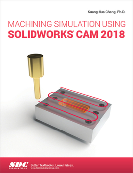 Paperback Machining Simulation Using Solidworks CAM 2018 Book
